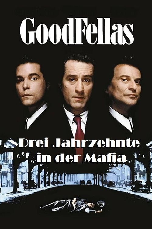 Filmplakat GoodFellas - Drei Jahrzehnte in der Mafia